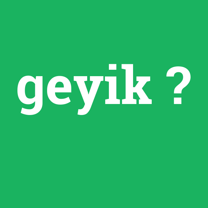 geyik, geyik nedir ,geyik ne demek