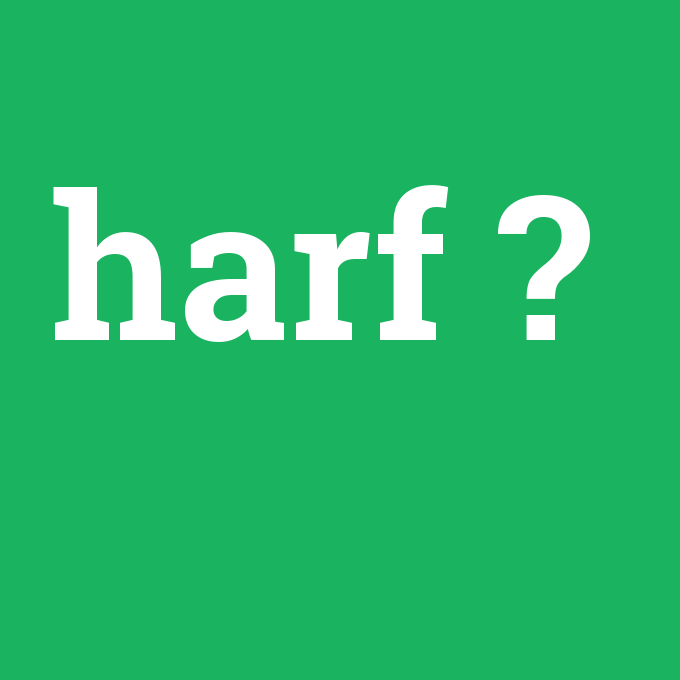 harf, harf nedir ,harf ne demek