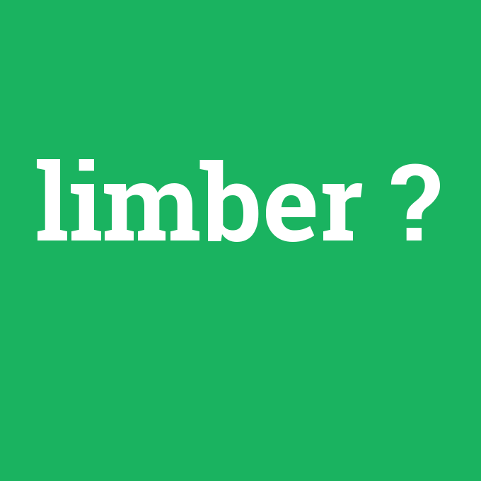 limber, limber nedir ,limber ne demek