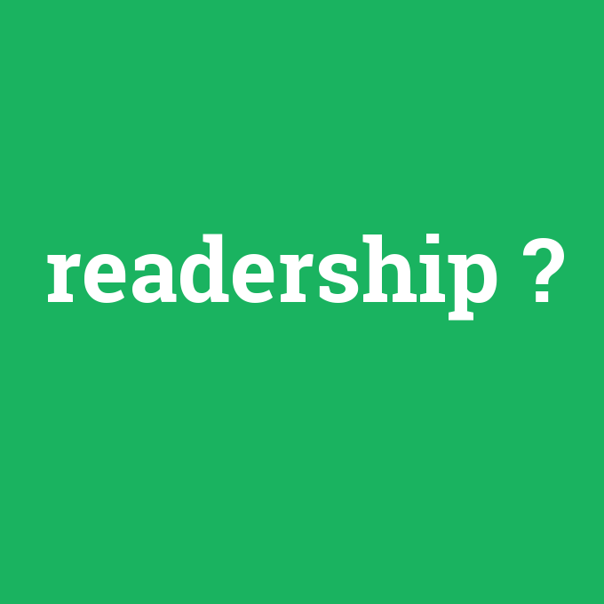 readership, readership nedir ,readership ne demek